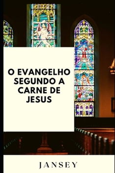 Paperback O Evangelho segundo a carne de Jesus [Portuguese] Book