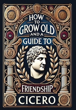 Hardcover How to Grow Old and a Guide to Friendship (Collector's Edition) (Laminated Hardback with Jacket) Book