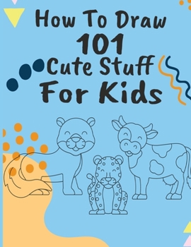 Paperback How to Draw 101 Cute Stuff Book