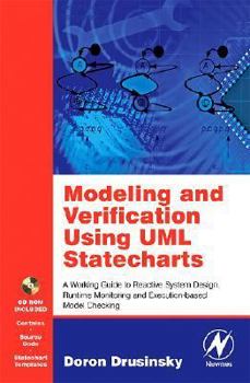 Hardcover Modeling and Verification Using UML Statecharts: A Working Guide to Reactive System Design, Runtime Monitoring and Execution-Based Model Checking [Wit Book