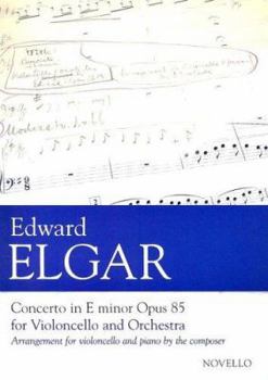 Paperback Concerto in E Minor, Op. 85 for Violoncello and Orchestra: Arranged for Cello and Piano Book