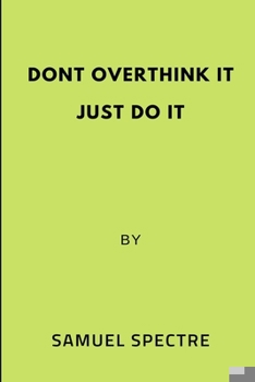 Paperback Don't overthink it just do it Book