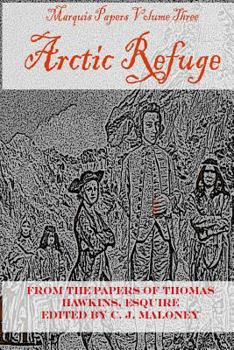 Paperback Arctic Refuge: Marquis Papers, Volume Three Book
