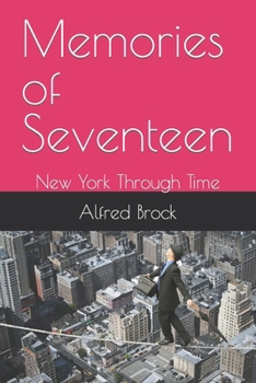 Paperback Memories of Seventeen: New York Through Time Book