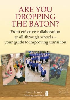 Unknown Binding Are You Dropping the Baton?: How Schools Can Work Together to Get Transition Right Book