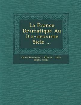 Paperback La France Dramatique Au Dix-neuvi&#65533;me Si&#65533;cle ... [French] Book