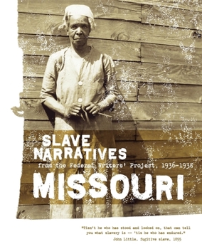 Paperback Missouri Slave Narratives: Slave Narratives from the Federal Writers' Project 1936-1938 Book