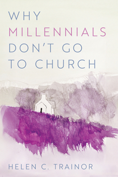 Paperback Why Millennials Don't Go to Church Book
