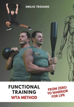 Paperback Functional Training - WTA Method: From Zero to Warrior for Life Book