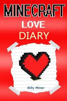 Minecraft Love: A Minecraft Love Story