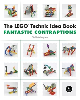 Paperback The Lego Technic Idea Book: Fantastic Contraptions Book
