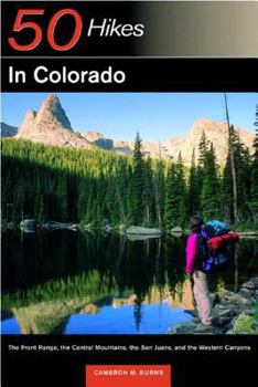 Paperback Explorer's Guide 50 Hikes in Colorado: The Front Range, the Central Mountains, the San Juan, and the Western Canyons Book