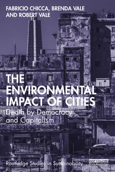 Paperback The Environmental Impact of Cities: Death by Democracy and Capitalism Book