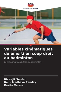 Variables cinématiques du amorti en coup droit au badminton (French Edition)