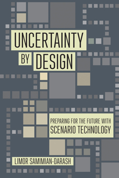 Paperback Uncertainty by Design: Preparing for the Future with Scenario Technology Book