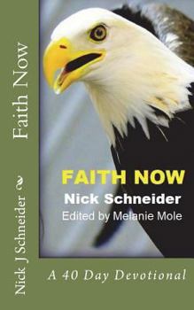 Paperback Faith Now: A 40 Day Devotional Book