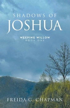 Paperback Shadows of Joshua: Weeping Willow Book One Book