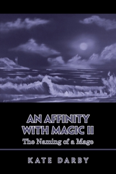 Paperback An Affinity with Magic Ii: The Naming of a Mage Book