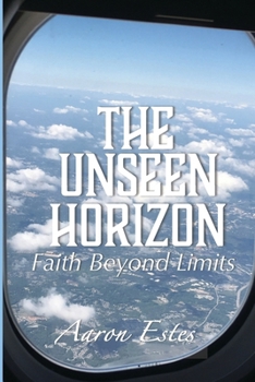 Paperback The Unseen Horizon: Faith Beyond Limits Book