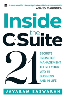 Paperback Inside the C-Suite: 21 Lessons from Top Management to Get Your Way in Business and in Life Book