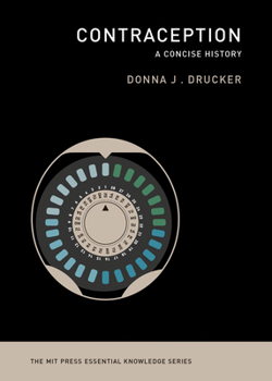 Contraception : A Concise History - Book  of the MIT Press Essential Knowledge