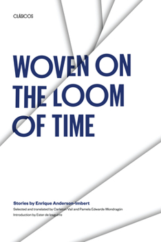 Paperback Woven on the Loom of Time: Stories by Enrique Anderson-Imbert Book