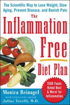 Hardcover The Inflammation-Free Diet Plan: The Scientific Way to Lose Weight, Banish Pain, Prevent Disease, and Slow Aging Book