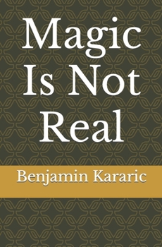 Paperback Magic Is Not Real Book