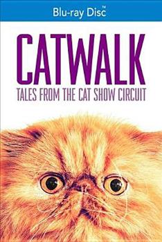 Catwalk: Tales from the Cat Show Circus