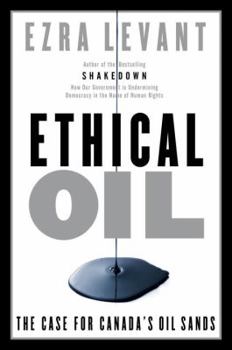 Hardcover Ethical Oil: The Case for Canada's Oil Sands Book