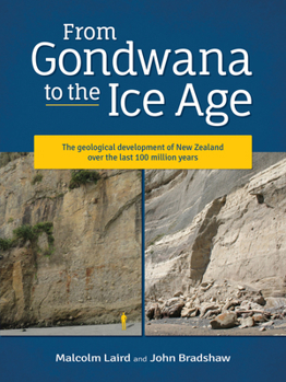Paperback From Gondwana to the Ice Age: The Geology of New Zealand Over the Last 100 Million Years Book