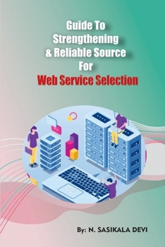 Paperback Guide to Strengthening & Reliable source for Web Service Selection Book