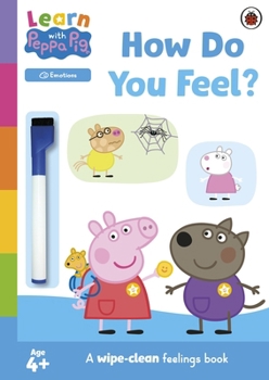 Paperback Ladybird Learn with Peppa How Do You Feel? Wipe-Clean Activity Book. Book