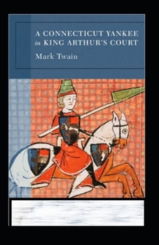 Paperback A Connecticut Yankee in King Arthur's Court Annotated Book