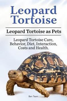 Paperback Leopard Tortoise. Leopard Tortoise as Pets. Leopard Tortoise Care, Behavior, Diet, Interaction, Costs and Health. Book