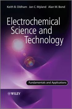 Paperback Electrochemical Science and Technology: Fundamentals and Applications Book