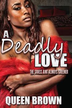Paperback A Deadly Love: the grass ain't always greener Book