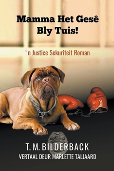 Paperback Mamma Het Gesê Bly Tuis! - 'n Justice Sekuriteit Roman [Afrikaans] Book