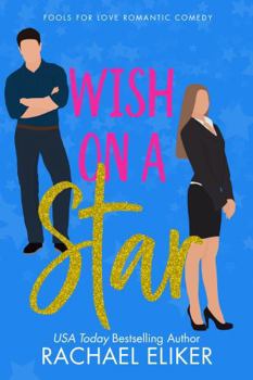 Paperback Wish on a Star: A Sweet Romantic Comedy (Fools for Love Romantic Comedy) Book