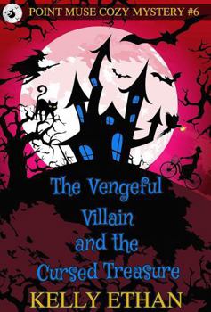 Paperback The Vengeful Villain and the Cursed Treasure Book