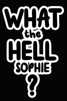 Paperback What the Hell Sophie?: College Ruled Composition Book