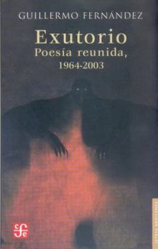 Paperback Exutorio. Poesia Reunida, 1964-2003 [Spanish] Book