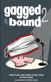 Paperback Gagged and Bound 2: More puns, one-liners and dad jokes Book