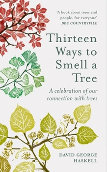 Paperback Thirteen Ways to Smell a Tree: A Celebration of Our Connection with Trees Book