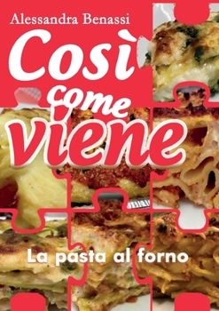 Paperback Così come viene. La pasta al forno [Italian] Book