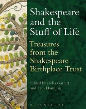 Paperback Shakespeare and the Stuff of Life: Treasures from the Shakespeare Birthplace Trust Book