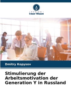 Paperback Stimulierung der Arbeitsmotivation der Generation Y in Russland [German] Book