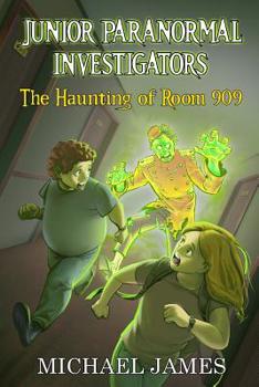 Paperback The Haunting of Room 909 (Junior Paranormal Investigators #1) Book