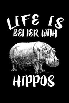 Paperback Life Is Better With Hippos: Animal Nature Collection Book