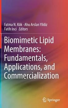 Hardcover Biomimetic Lipid Membranes: Fundamentals, Applications, and Commercialization Book